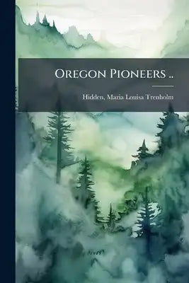 Oregon Pioneers ..
