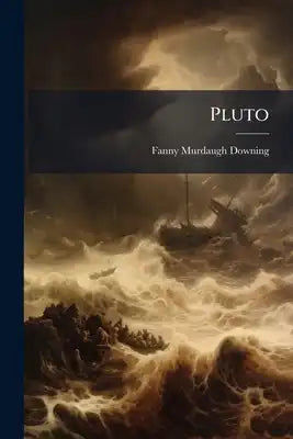 Pluto: Being the sad Story and Lamentable Fate of the Fair Minthe