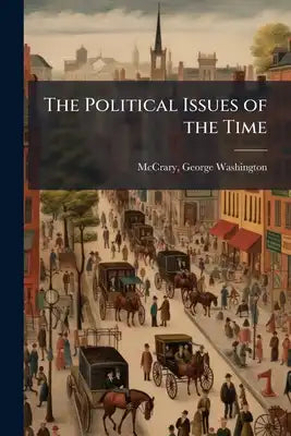 The Political Issues of the Time