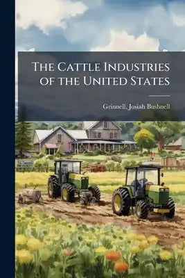 The Cattle Industries of the United States