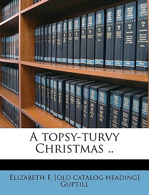 A Topsy-Turvy Christmas ..