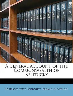A General Account of the Commonwealth of Kentucky