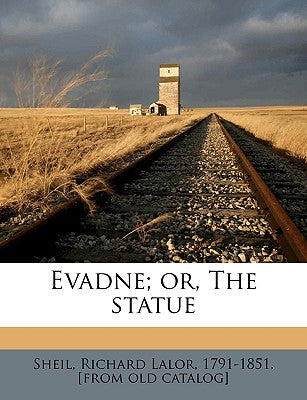 Evadne; Or, the Statue