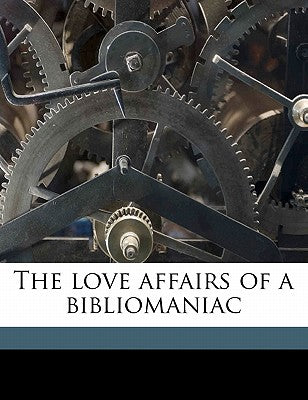 The Love Affairs of a Bibliomaniac