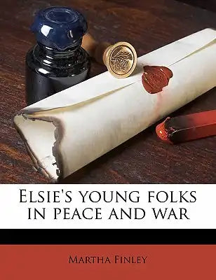 Elsie's Young Folks in Peace and War