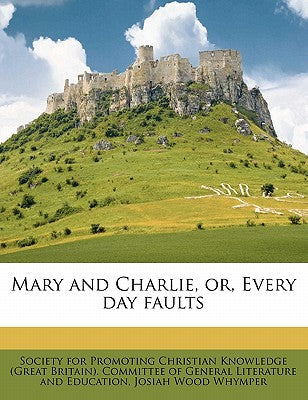 Mary and Charlie, Or, Every Day Faults