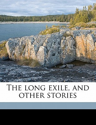 The Long Exile, and Other Stories