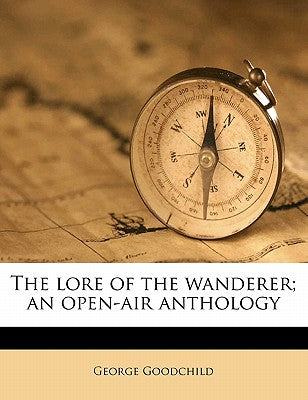 The Lore of the Wanderer; An Open-Air Anthology