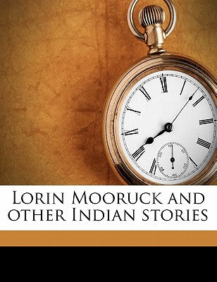 Lorin Mooruck and Other Indian Stories