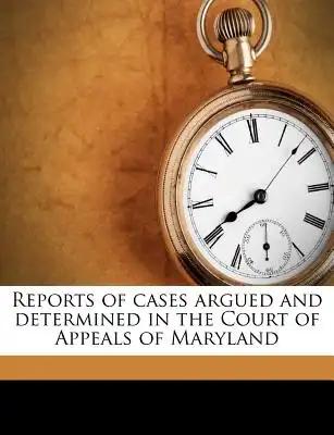 Reports of cases argued and determined in the Court of Appeals of Maryland Volume 3