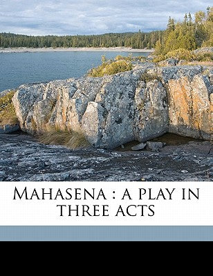 Mahasena: A Play in Three Acts