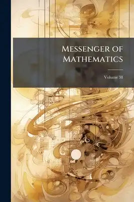 Messenger of Mathematics; Volume 38