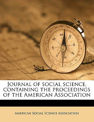 Journal of Social Science, Containing the Proceedings of the American Association Volume No.42