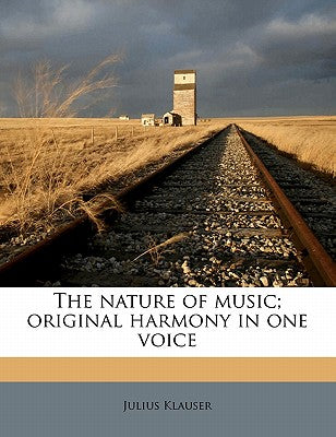 The Nature of Music; Original Harmony in One Voice