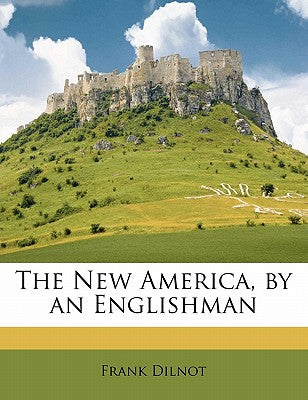 The New America, by an Englishman