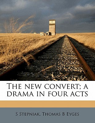 The New Convert; A Drama in Four Acts