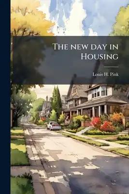 The new day in Housing