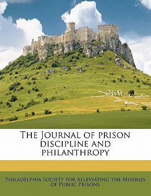 The Journal of Prison Discipline and Philanthropy Volume No.49