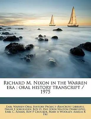 Richard M. Nixon in the Warren era: oral history transcript / 1975