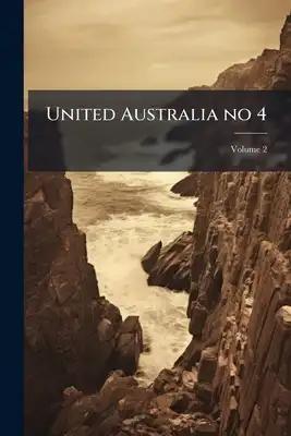 United Australia no 4; Volume 2