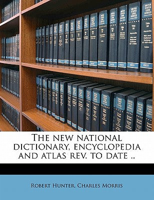The New National Dictionary, Encyclopedia and Atlas REV. to Date .. Volume 12