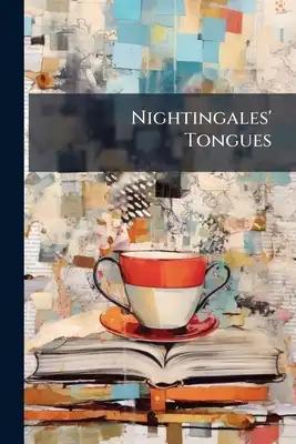 Nightingales' Tongues: An Anthology in Miniature of Love Songs