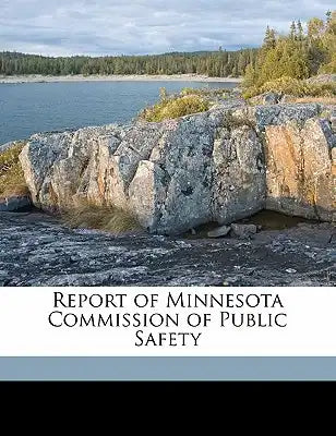 Report of Minnesota Commission of Public Safety