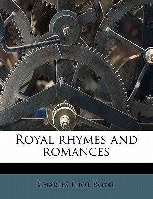 Royal Rhymes and Romances