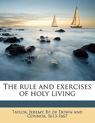 The Rule and Exercises of Holy Living