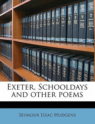 Exeter, Schooldays and Other Poems