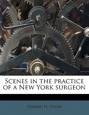 Scenes in the Practice of a New York Surgeon