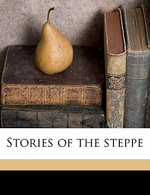 Stories of the Steppe