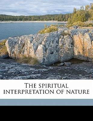 The Spiritual Interpretation of Nature