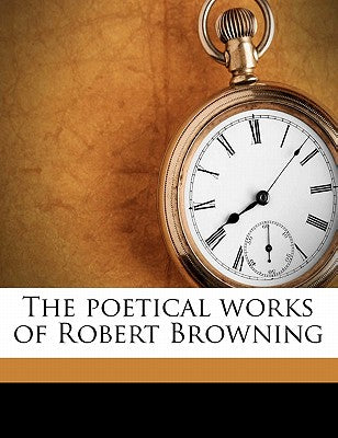 The Poetical Works of Robert Browning Volume 2