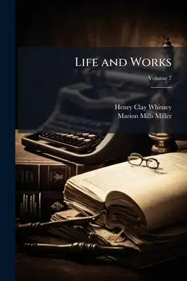 Life and Works; Volume 7