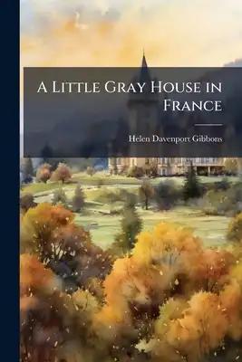 A Little Gray House in France