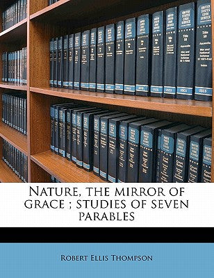 Nature, the Mirror of Grace; Studies of Seven Parables