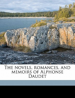 The Novels, Romances, and Memoirs of Alphonse Daudet Volume 12