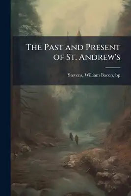 The Past and Present of St. Andrew's