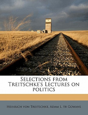 Selections from Treitschke's Lectures on Politics