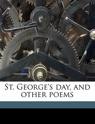 St. George's Day, and Other Poems