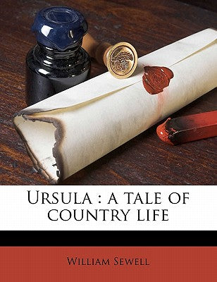 Ursula: A Tale of Country Life Volume 1