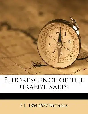 Fluorescence of the Uranyl Salts