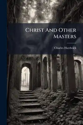 Christ And Other Masters: Religions Of India