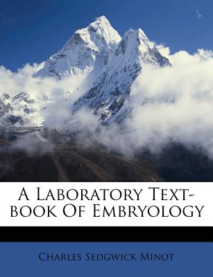 A Laboratory Text-Book of Embryology