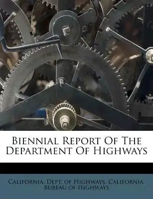 Biennial Report of the Department of Highways