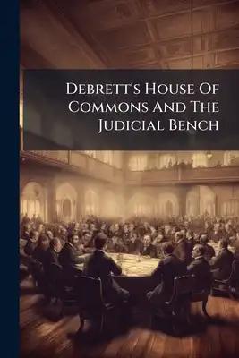 Debrett's House Of Commons And The Judicial Bench