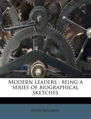 Modern Leaders: Being a Series of Biographical Sketches