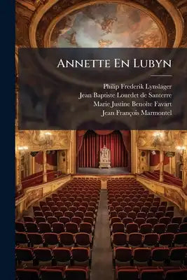Annette En Lubyn: Tooneelspel Met Zang