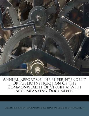 Annual Report of the Superintendent of Public Instruction of the Commonwealth of Virginia: With Accompanying Documents